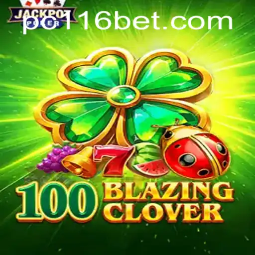 Discover the Thrill of 100BlazingClover: A Comprehensive Guide