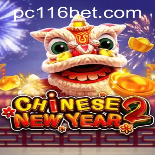Exploring the Excitement of CHINESENEWYEAR2: A Captivating Game Featuring a Unique 116 Bet