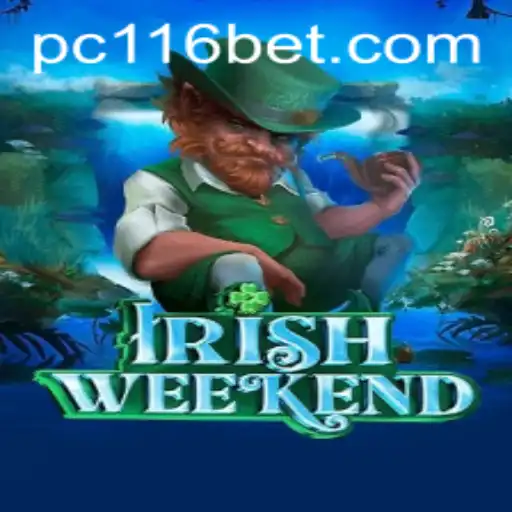 Dive into the Game World of IrishWeekend: An Exciting Journey with 116 Bet
